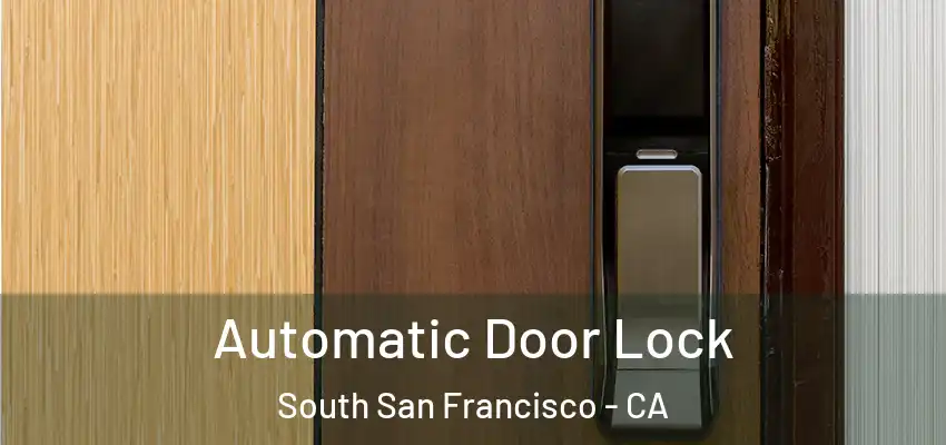  Automatic Door Lock South San Francisco - CA