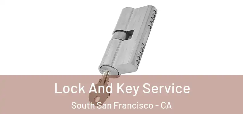  Lock And Key Service South San Francisco - CA