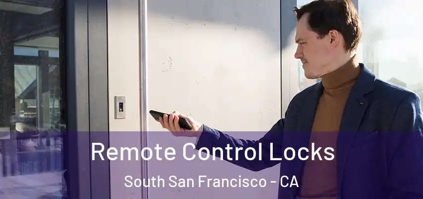 Remote Control Locks South San Francisco - CA
