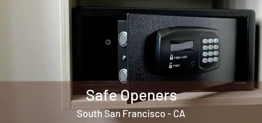  Safe Openers South San Francisco - CA